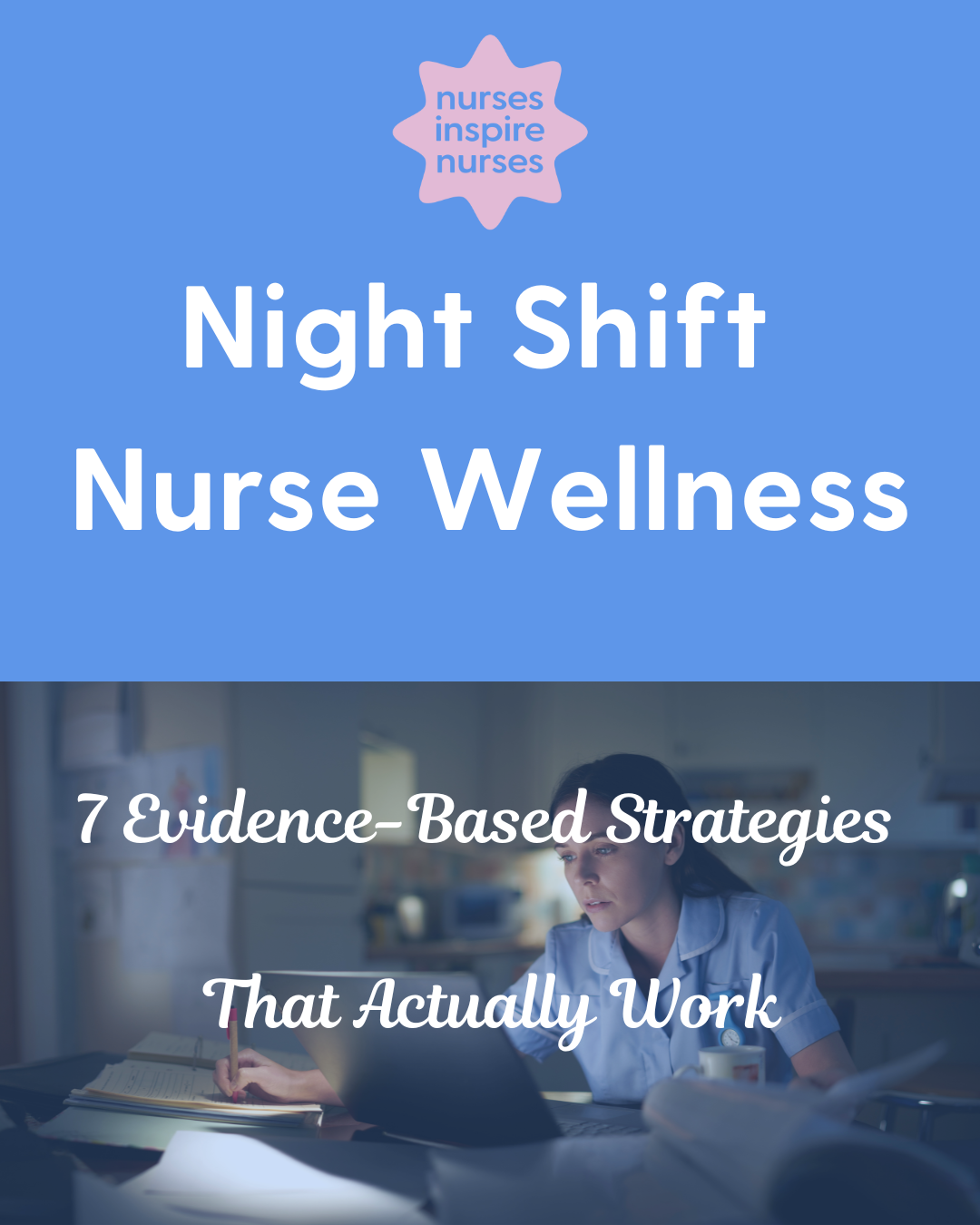 Night Shift Nurse Wellness: 7 Evidence-Based Strategies That Actually Work